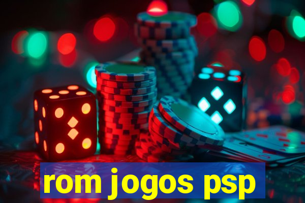 rom jogos psp
